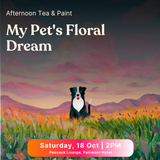 PAINT YOUR PET IN A FLORAL FIELD (Saturday 18 October 2025 - 2.00 PM)