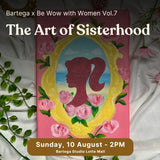 THE ART OF SISTERHOOD (Sunday 10 August 2025 - 2.00 PM)